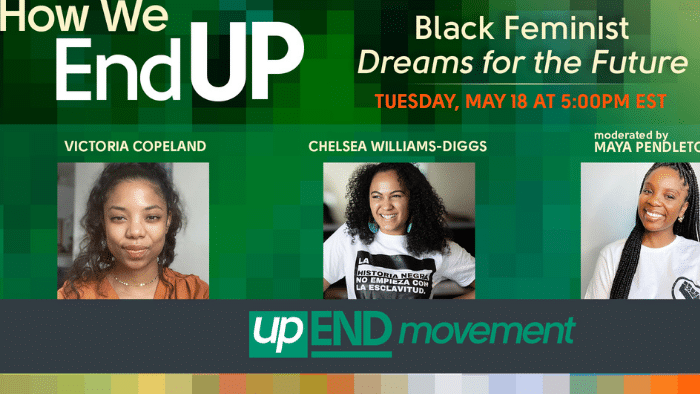 upEND--Black Feminist Dreams Future
