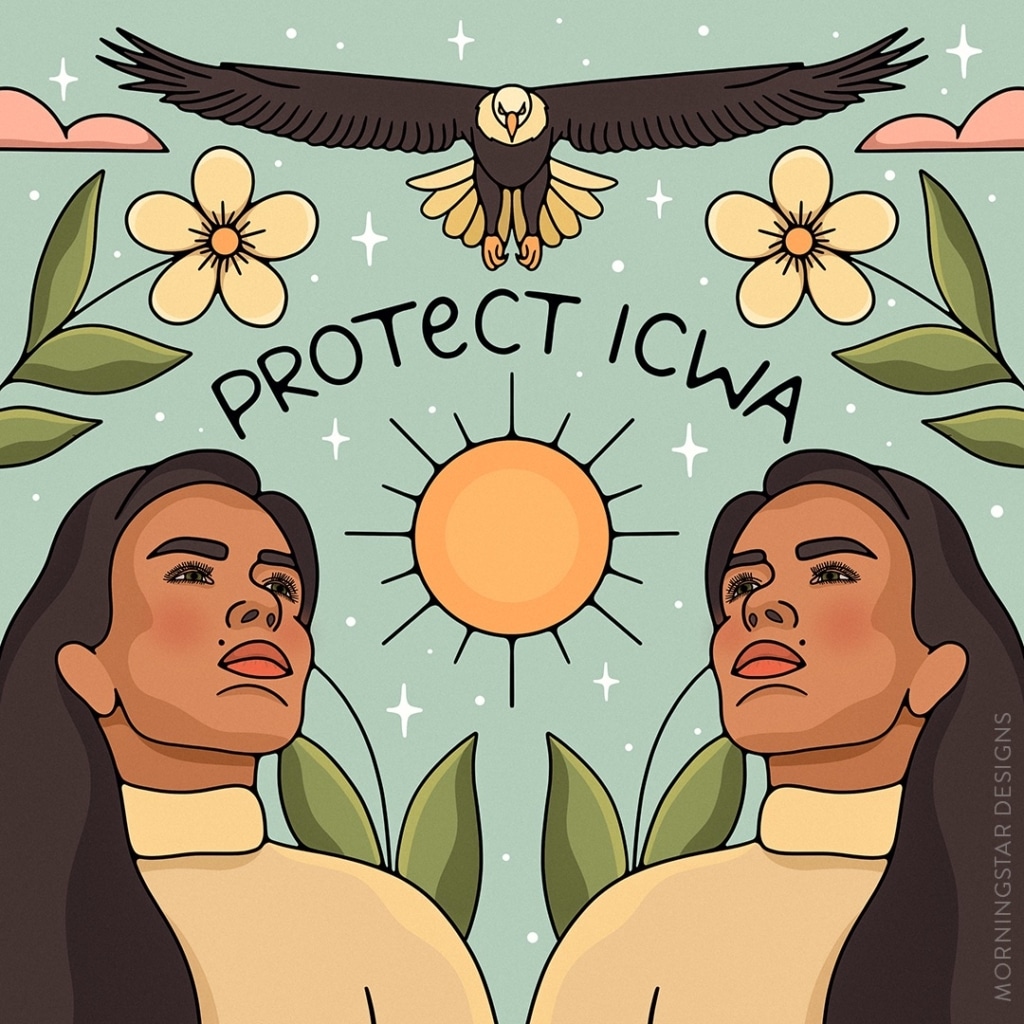 Art with an eagle and a Native woman that says Protect ICWA