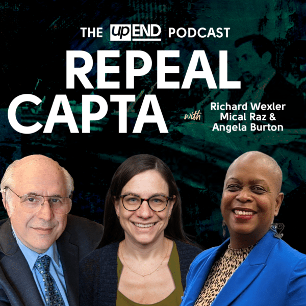 Repeal CAPTA | The upEND Podcast Episode 3 - upEND Movement