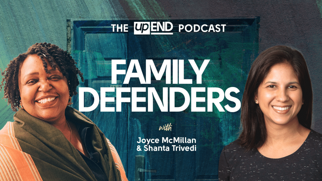 Family Defenders | The upEND Podcast Season 1, Episode 5 - upEND Movement