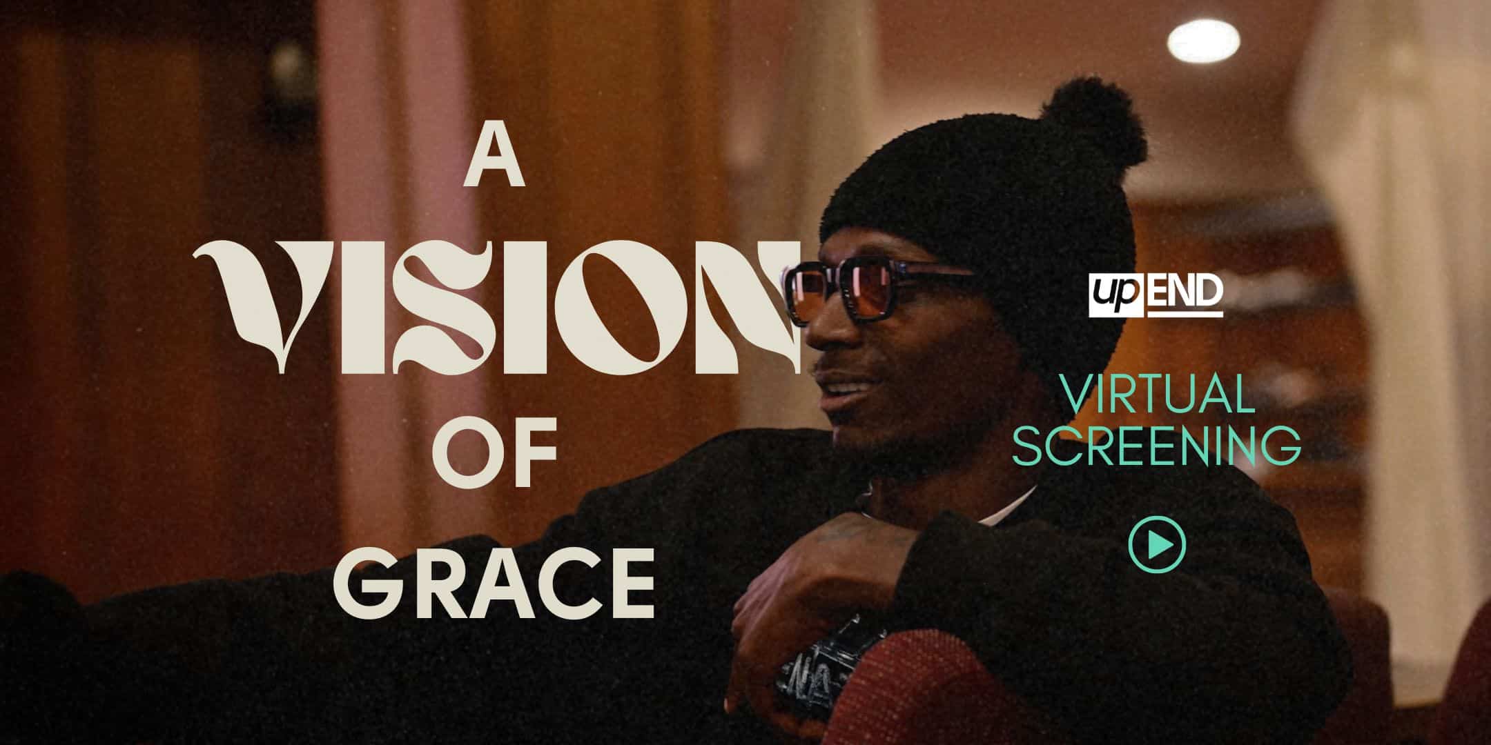 "A Vision of Grace: Virtual Screening” title is featured over a still of the film that shows young man in a beanie and sunglasses.