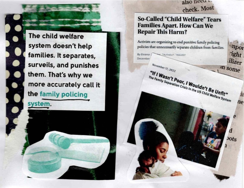 The first spread of the upEND zine reads: The Child Welfare System doesn’t help families. it separates, surveils, and punishes them. That’s why we more accurately call it the family policing system.