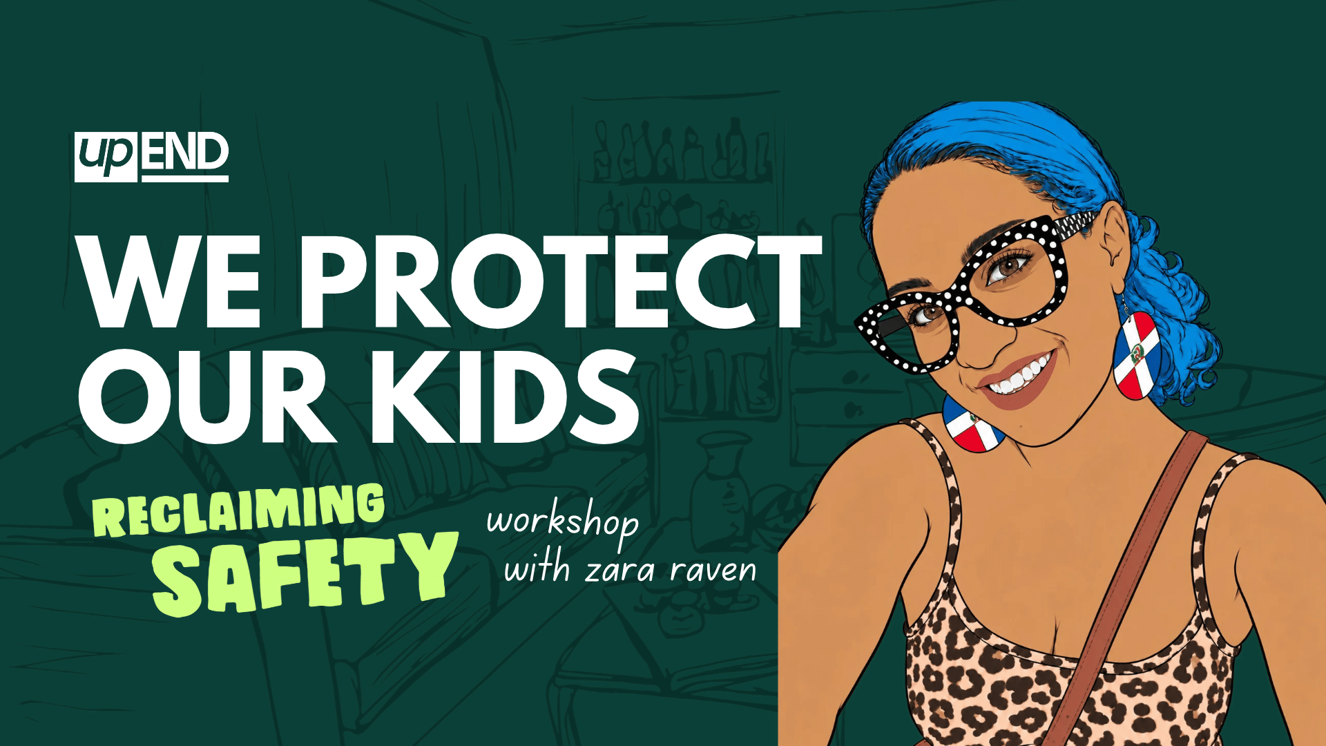 We Protect Our Kids: Reclaiming Safety Workshop with zara raven
